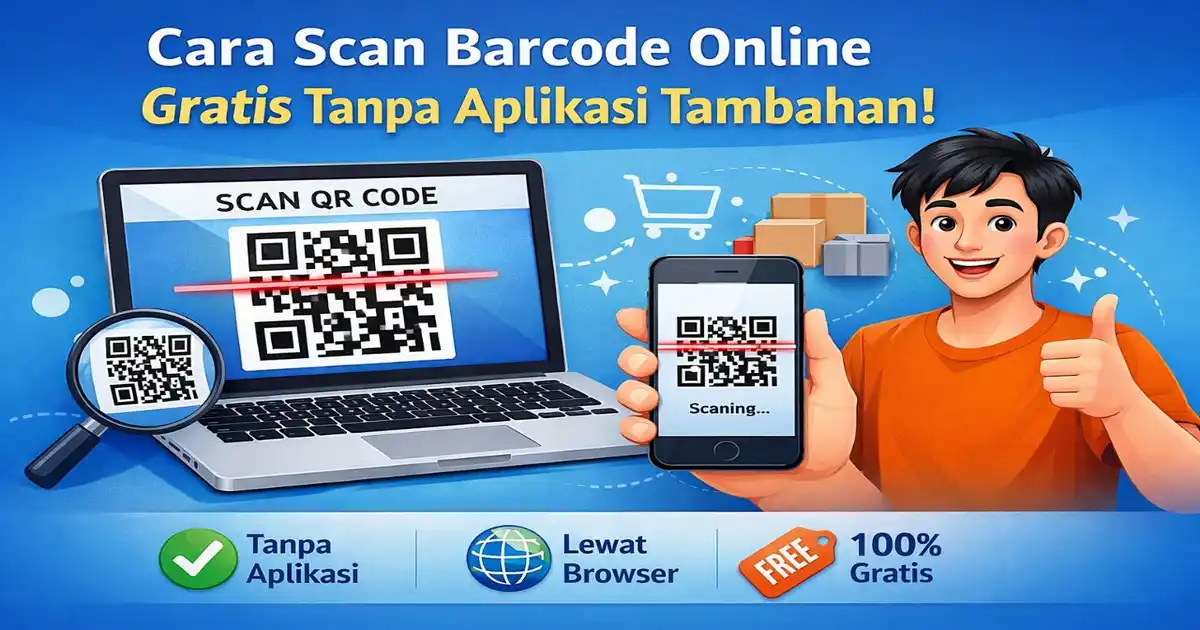 Cara Scan Barcode Online Gratis Tanpa Aplikasi Tambahan
